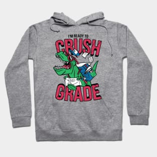 I'm Ready to Crush 1st Grade // Funny Back to School T-Rex Hoodie